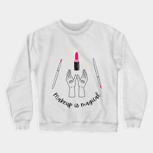 Makeup is magical Crewneck Sweatshirt